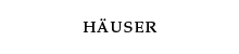 Häuser